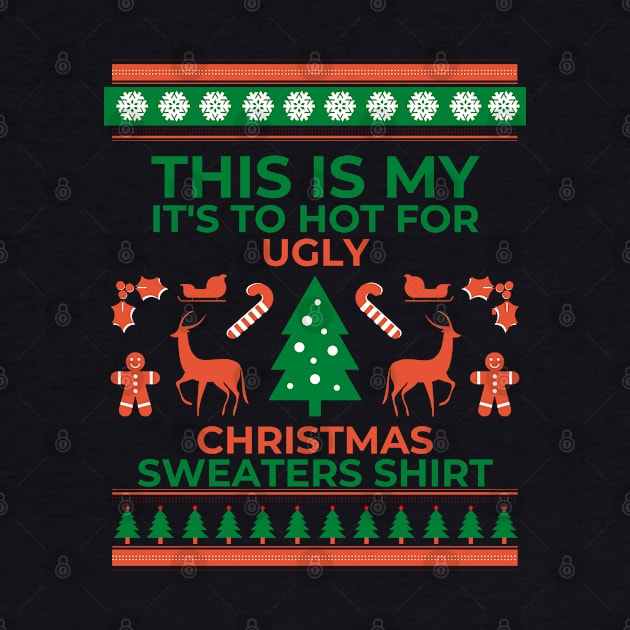 This Is My It's Too Hot For Ugly Christmas Sweaters Lights by Holly ship